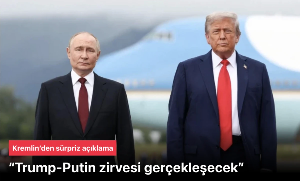 Kremlin açıkladı: “Trump-Putin zirvesi gerçekleşecek”