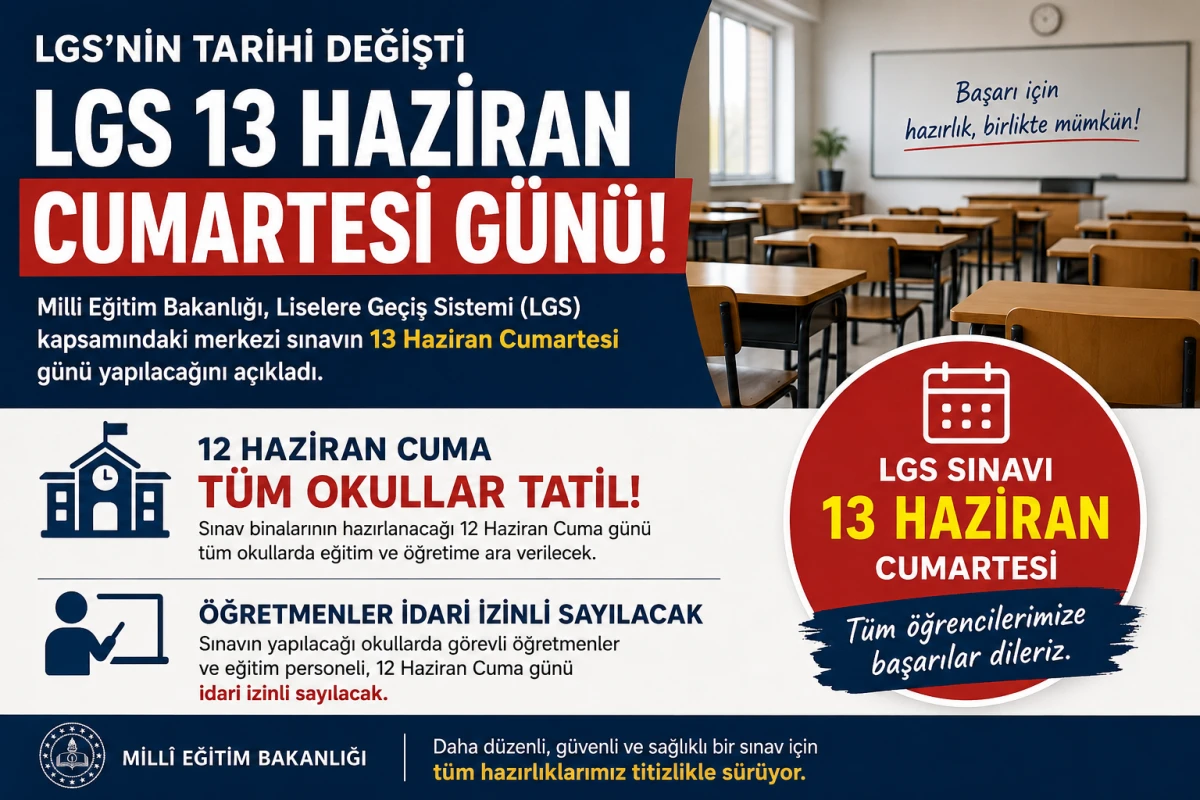 LGS'NİN TARİHİ DEĞİŞTİ, 12 HAZİRAN'DA OKULLAR TATİL EDİLDİ