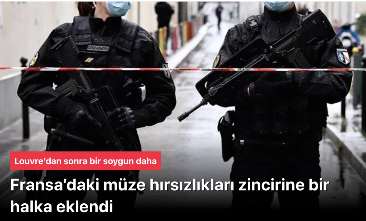Louvre sonrası bir soygun daha: Fransa’daki müze hırsızlıkları zincirine bir halka eklendi