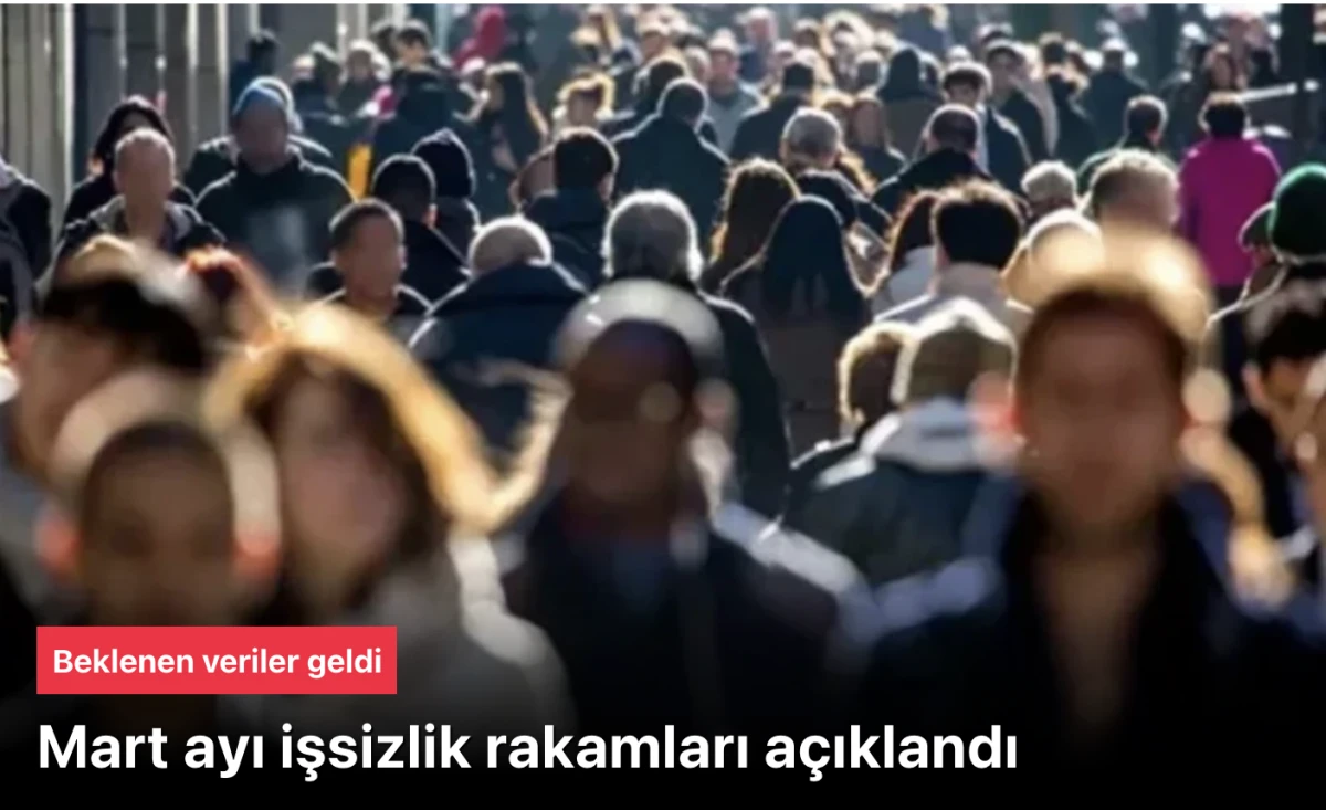 Mart ayı işsizlik rakamları duyurusu