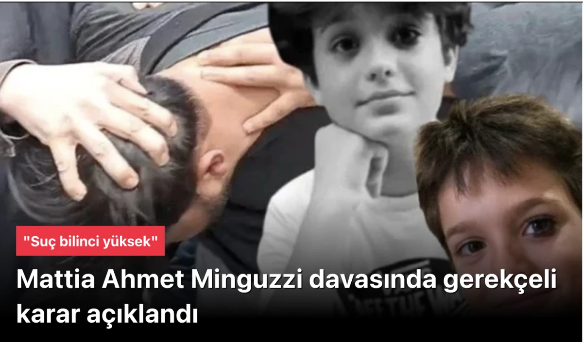 Mattia Ahmet Minguzzi davası! Gerekçeli karar açıklandı