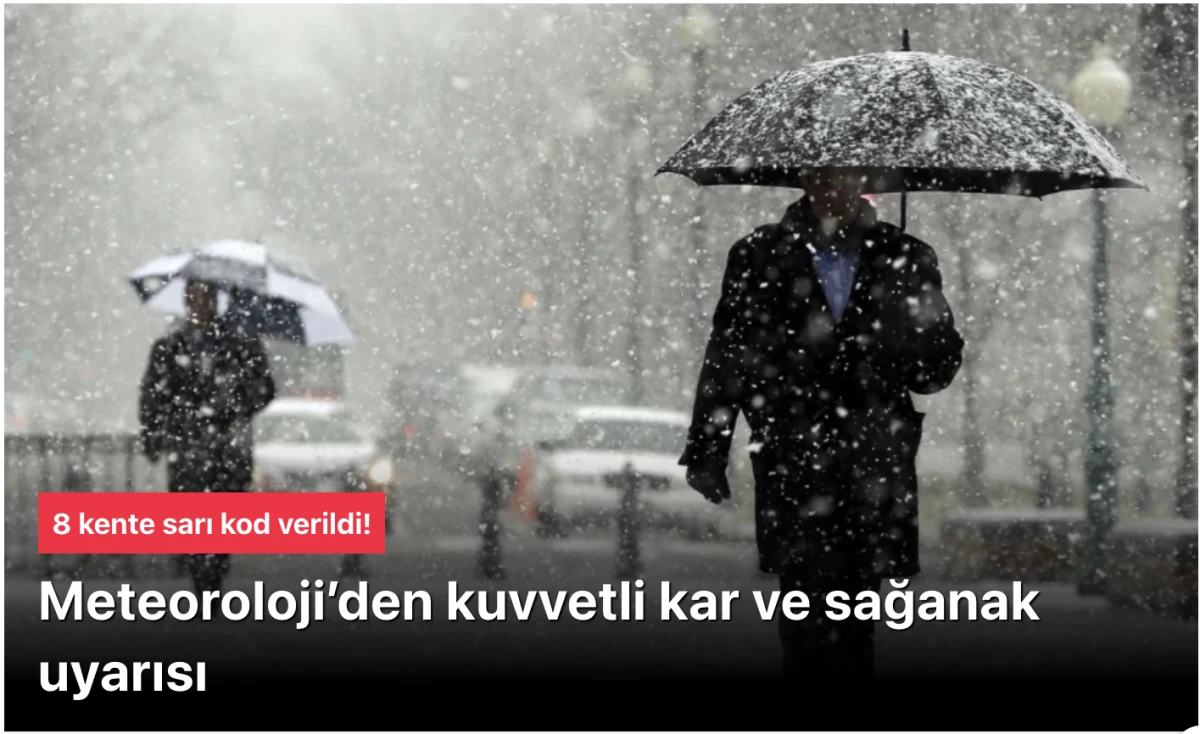 Meteoroloji bu hafta için sağanak ve kar uyarısı yaptı: 8 kente sarı kod verildi!
