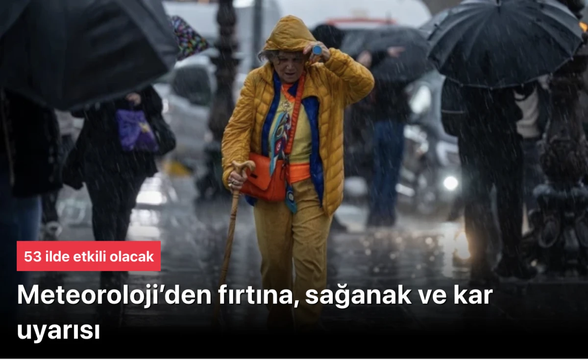 Meteoroloji'den Kritik Uyarı: 53 İlde Sağnak, Fırtına ve Kar Yağışı! Aydın Turuncu, Diğerleri Sarı Kodda