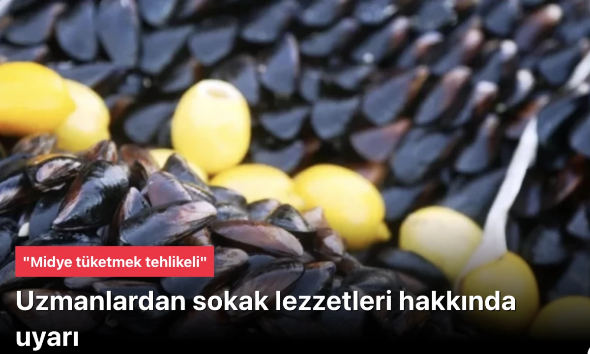 Midye yemek tehlikeli!