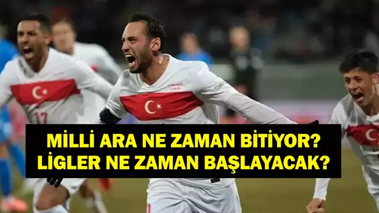 MİLLİ ARA NE ZAMAN BİTİYOR? (When Does the International Break End?) 2025 Kasım FIFA Dünya Kupası Elemeleri Sonrası Süper Lig Başlangıç Tarihi ve Detaylar