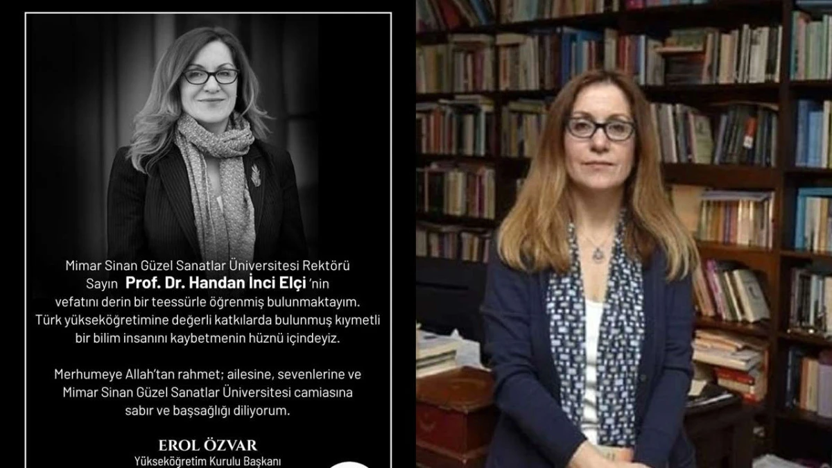 Mimar Sinan Güzel Sanatlar Üniversitesi Rektörü Prof. Dr. Handan İnci Elçi Vefat Etti: Türk Edebiyatının Işıltılı Kalemi Sonsuza Ulaştı 
