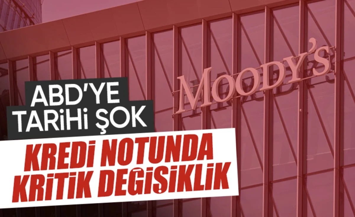 Moody's, ABD’yi şok etti: Yıllar sonra kredi notu düştü