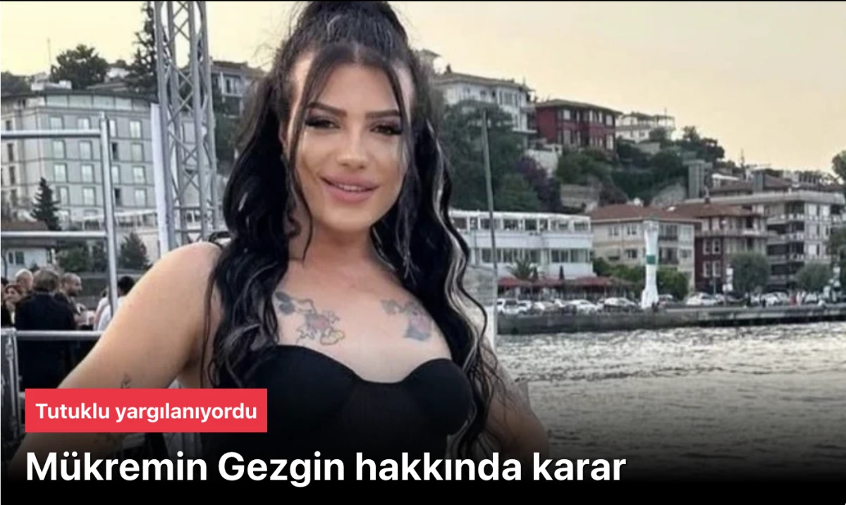 M&uuml;kremin Gezgin Tahliye Edildi! İlk Duruşmada Adli Kontrolle Serbest
