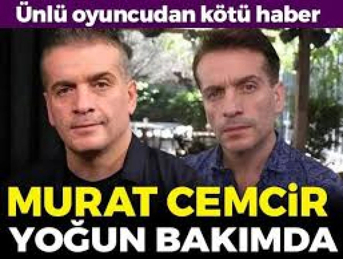 Murat Cemcir öldü mü? Cemcir Yoğun Bakıma Kaldırıldı: İç Kanama Şoku!