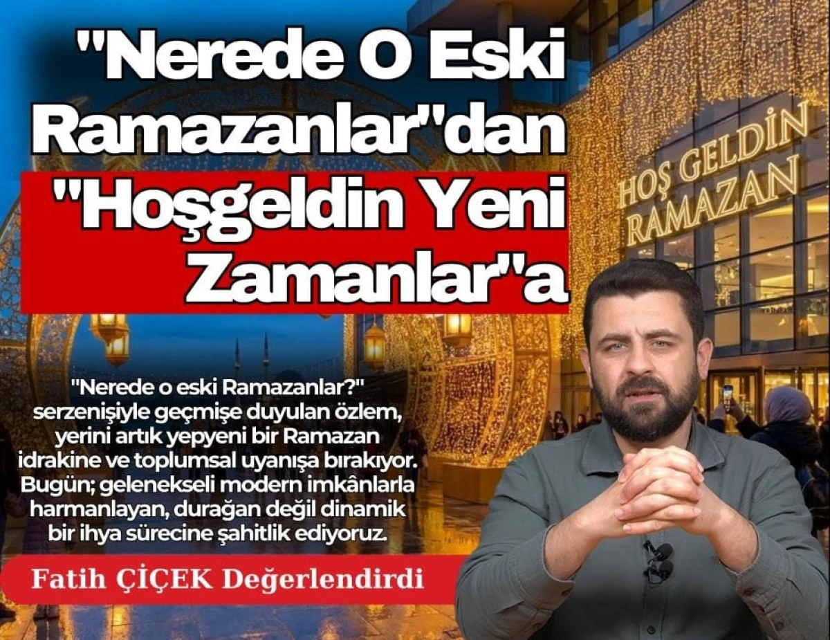 "Nerede O Eski Ramazanlar"dan "Hoş Geldin Yeni Zamanlar"a