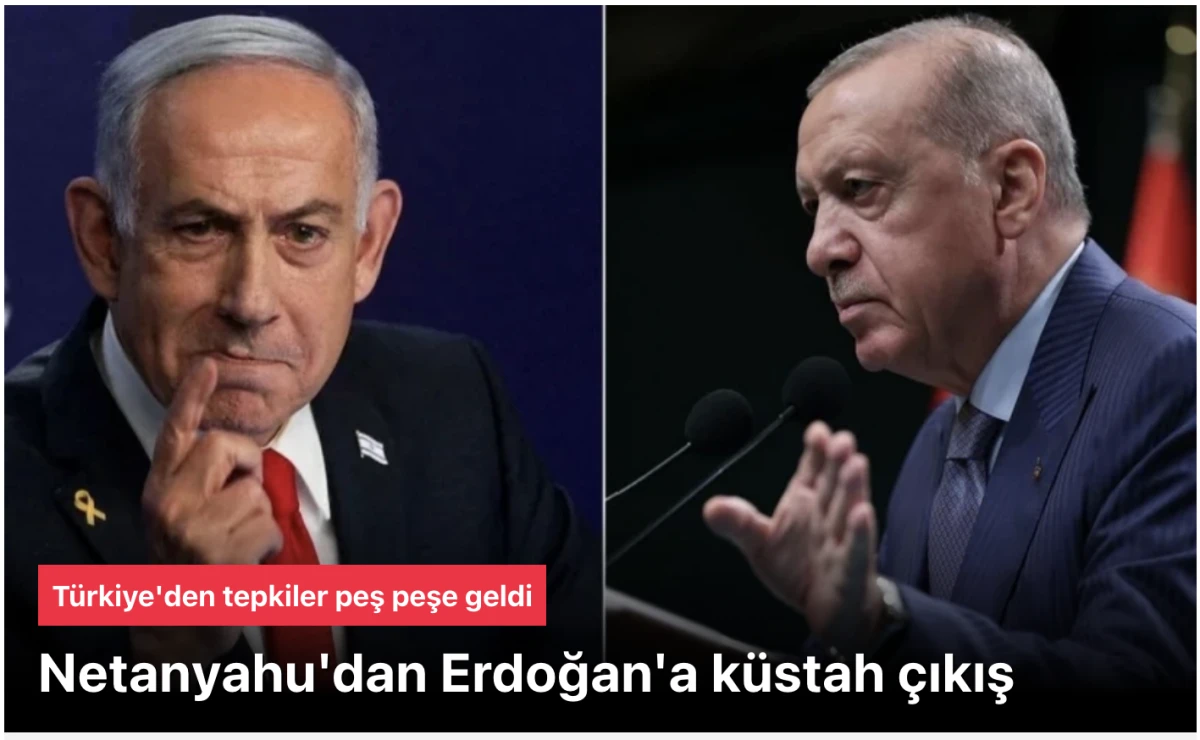 Netanyahu&rsquo;dan Erdoğan&rsquo;a K&uuml;stah &Ccedil;ıkış! &ldquo;&Ccedil;ağın Hitler&rsquo;i&rdquo; Tepkisi Peş Peşe Geldi