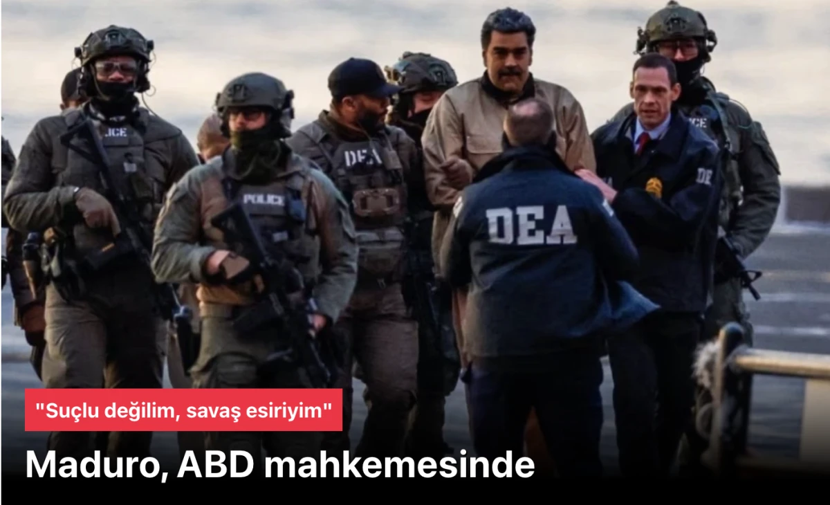 Nicolas Maduro ABD Mahkemesinde Şok İfadeler: "Su&ccedil;lu Değilim, Savaş Esiriyim!"