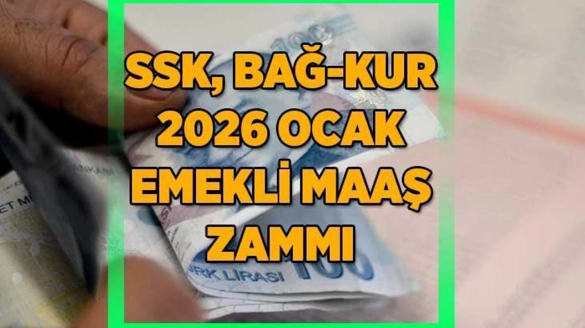 Ocak 2026 Emekli Maaşı Zammı Son Gelişmeler: SGK, Bağ-Kur, Emekli Sandığı (4A, 4B, 4C) Zam Oranı Yüzde Kaç? En Düşük Maaş Ne Kadar Artacak? 