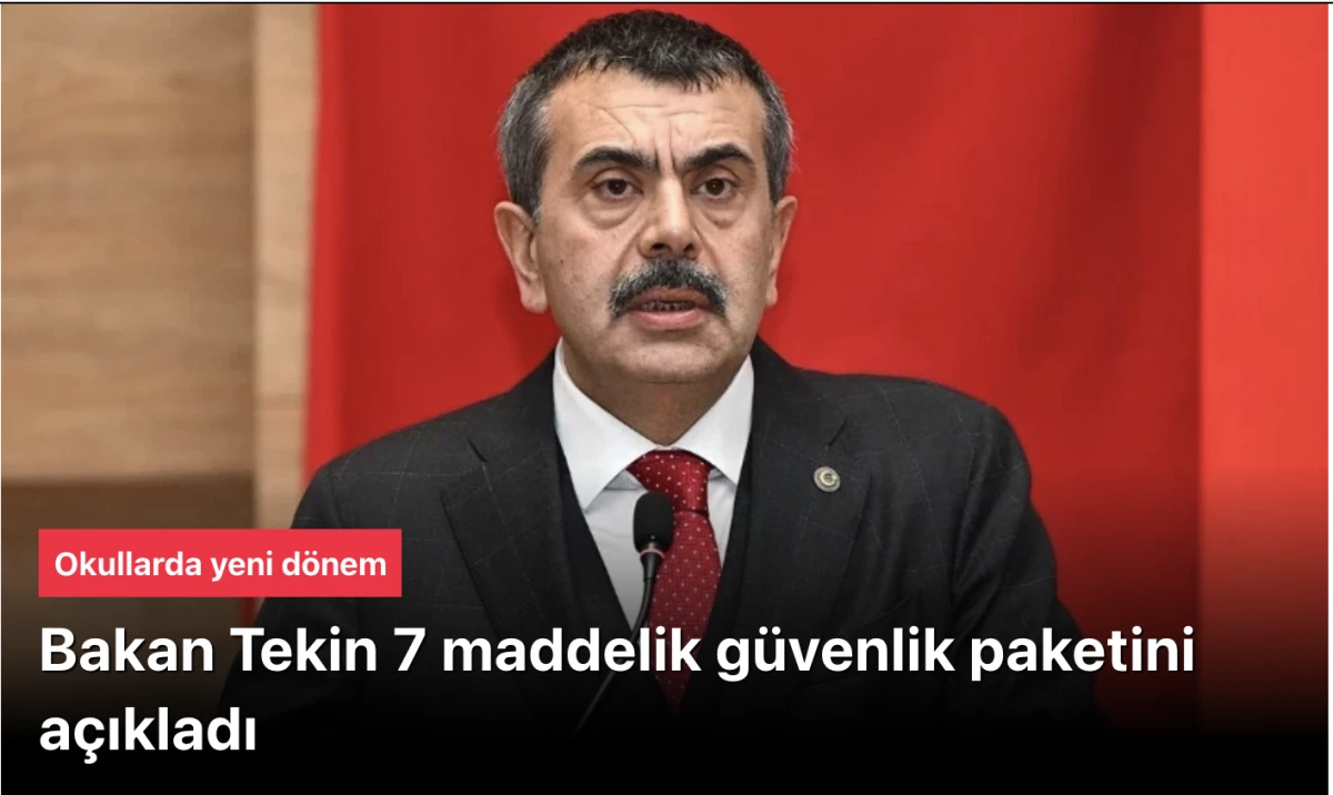 Okullarda Bakan Tekin 7 maddelik g&uuml;venlik paketini a&ccedil;ıkladı