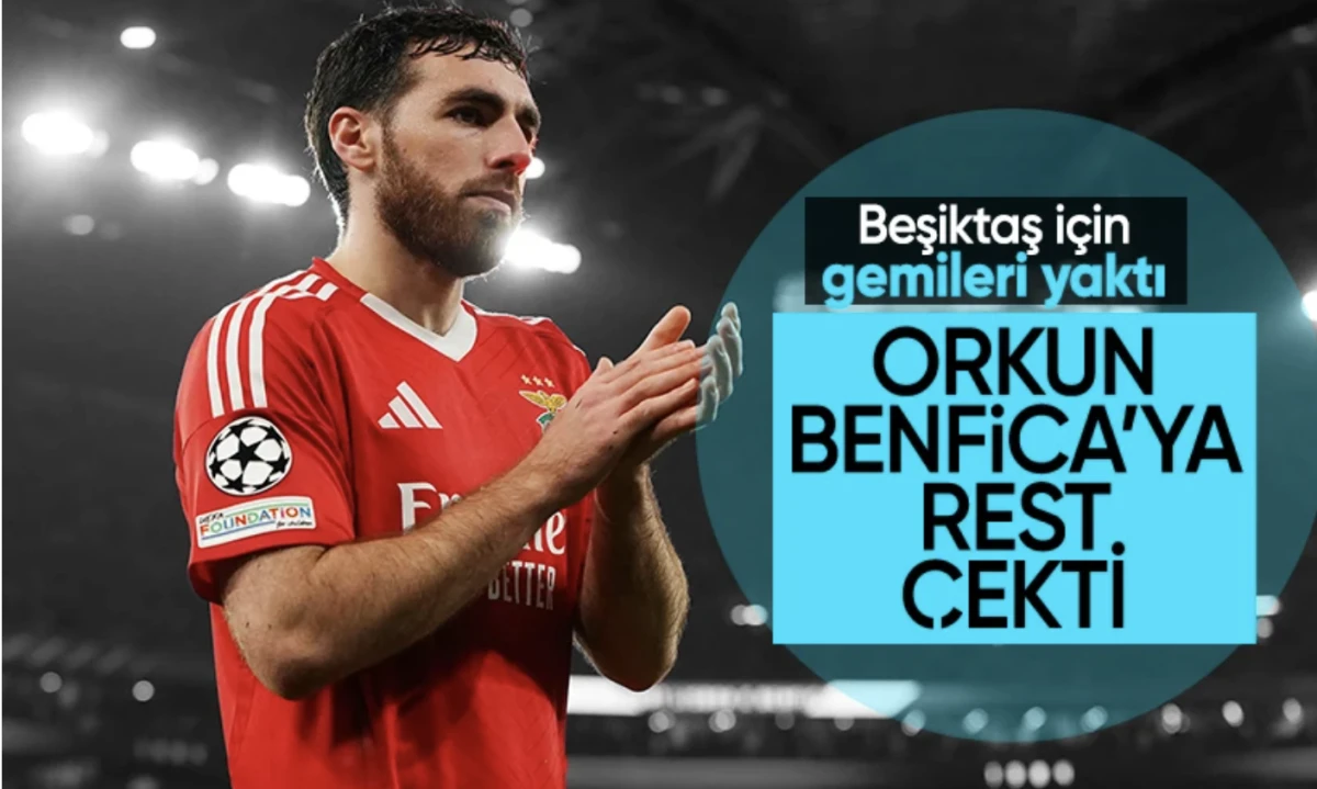 Orkun Kökçü, Beşiktaş için gemilerini yaktı! Benfica'ya rest çekti