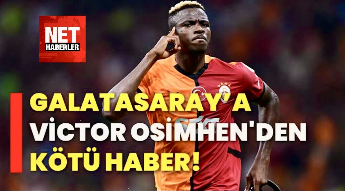 Osimhen sakatlandı! Galatasaraylılar şokta