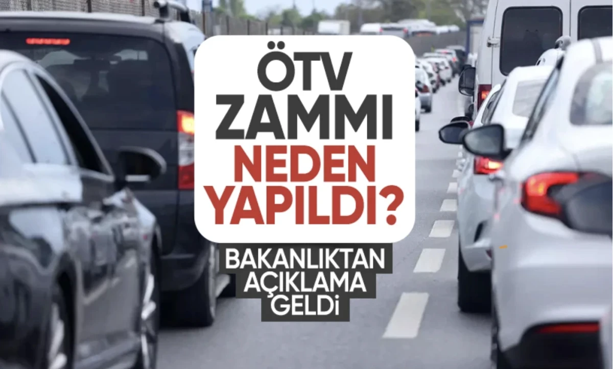 ÖTV haberleri! Hazine ve Maliye Bakanlık açıklaması