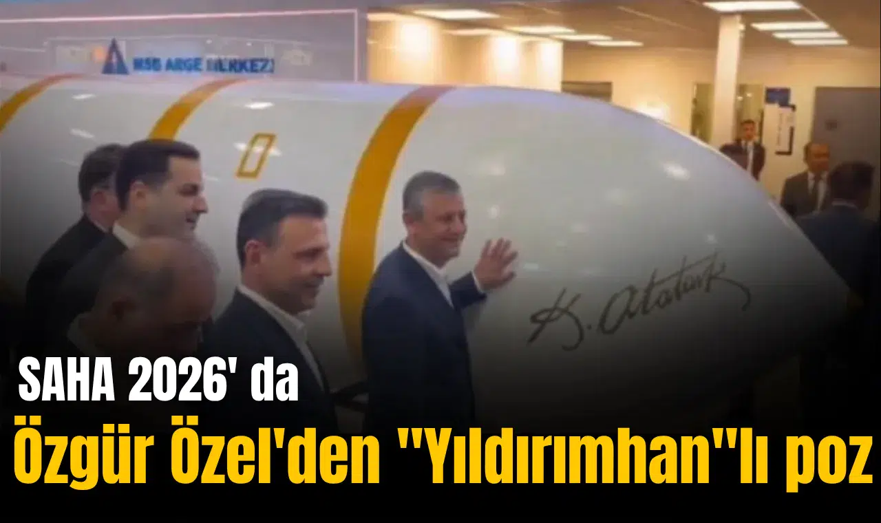 &Ouml;zg&uuml;r &Ouml;zel SAHA EXPO 2026&rsquo;da! CHP Lideri Savunma Fuarını Ziyaret Etti