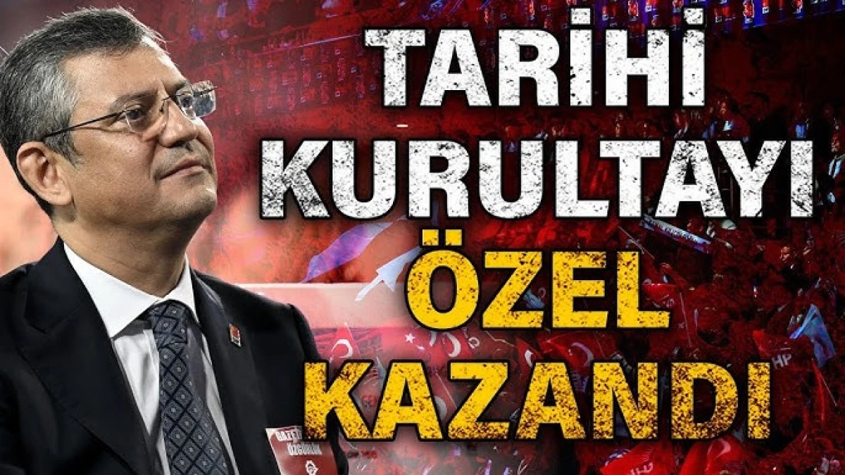Özgür Özel Yeniden CHP Genel Başkan Seçildi: 22. Olağanüstü Kurultay’da Güven Tazelendi