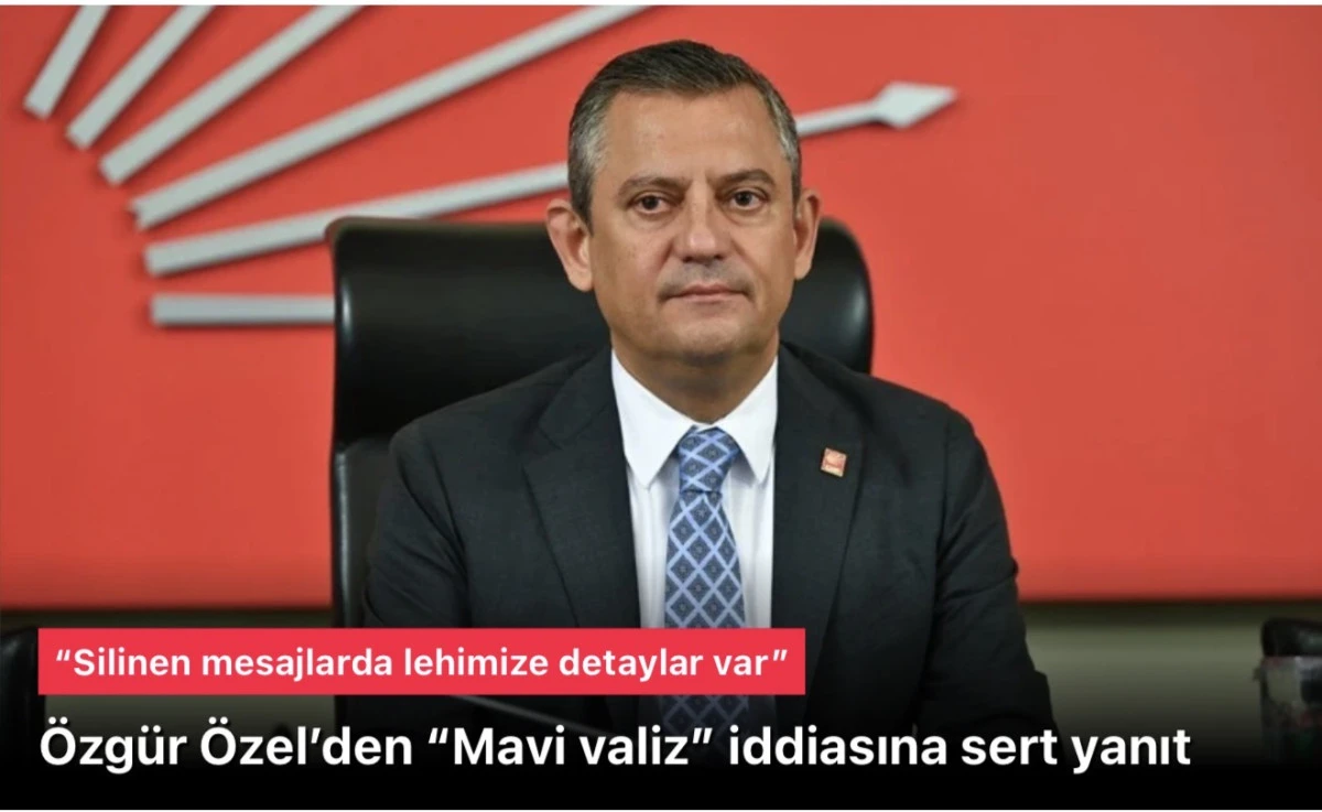 &Ouml;zg&uuml;r &Ouml;zel&rsquo;den &ldquo;Mavi valiz&rdquo; iddiasına yanıt: &ldquo;Silinen mesajlarda lehimize detaylar var&rdquo;