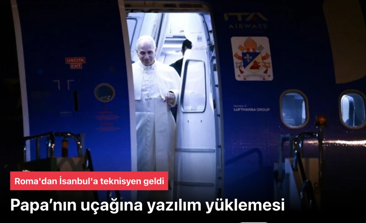 Papa uçağı için teknisyen getirtti; yazılım yüklemesi yapılacak