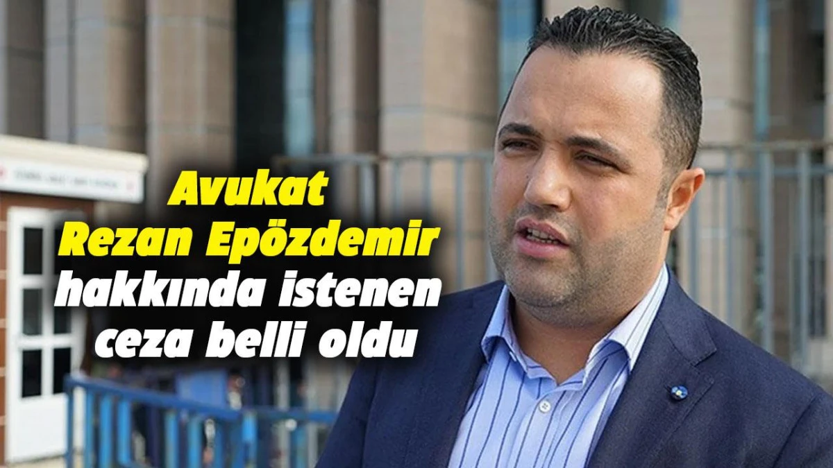 Rezan Epözdemir Rüşvet Aracılık Suçlaması: İstenen Ceza ve Detaylar Ortaya Çıkt
