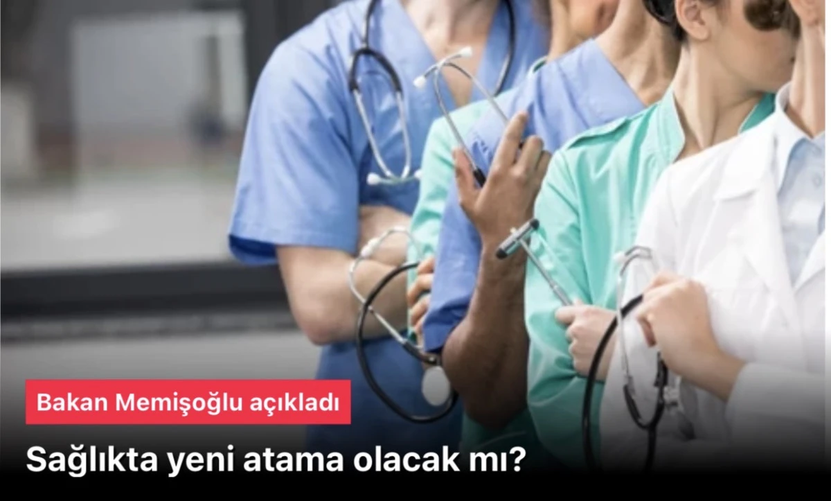 Sağlıkta Yeni Dönem: Bakan Kemal Memişoğlu’ndan 35 Bin Atama Müjdesi ve 2026 Personel Alımı Planı