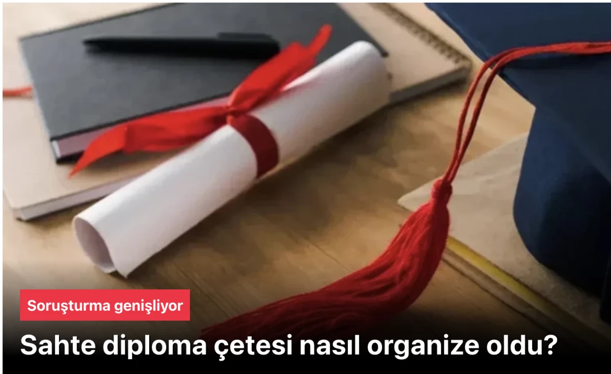 Sahte diploma çetesi iletişimi nasıl kurdu, kimlere sahte diploma verdiler, nasıl yakalandılar?