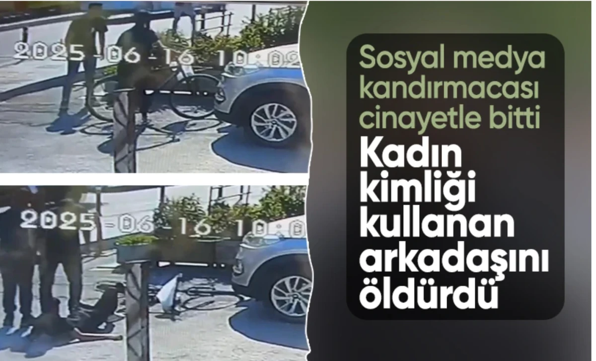 Sahte hesabından kendisini kadın gibi tanıtan arkadaşını öldürdü