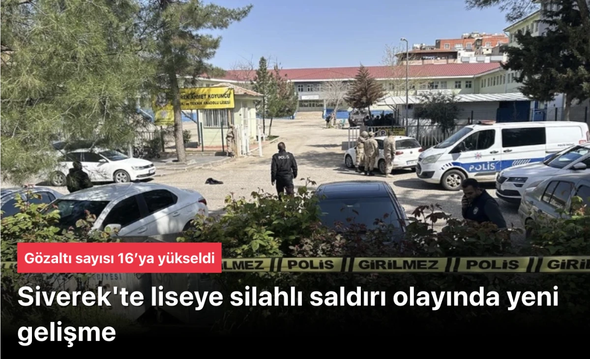 Şanlıurfa Siverek Lisesi Saldırısında G&ouml;zaltı Sayısı 16&rsquo;ya Y&uuml;kseldi! Emniyet Genel M&uuml;d&uuml;rl&uuml;ğ&uuml; Resmi A&ccedil;ıklama Yaptı