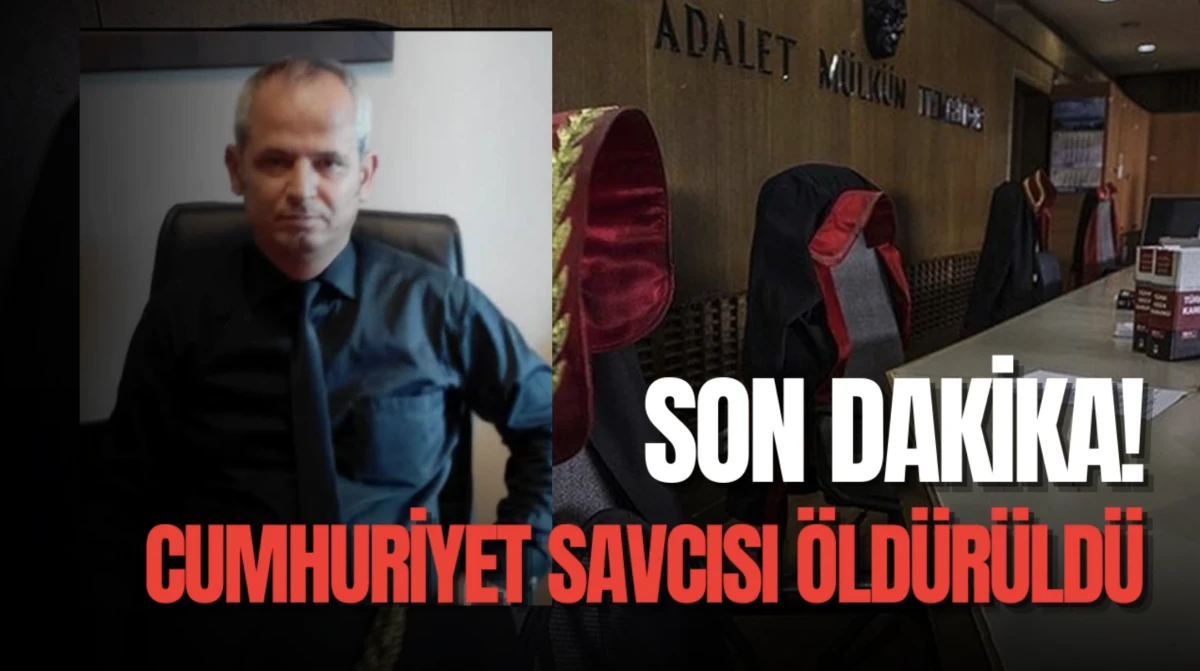 Savcı cinayeti! Cumhuriyet savcısı boğazından bıçaklanarak öldürüldü
