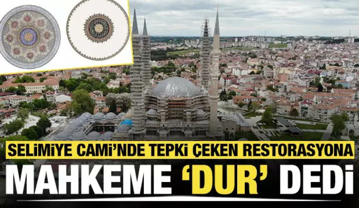 Selimiye Camii Restorasyonu Mahkemelik Oldu: UNESCO Mirasında Yürütme Durdurma Kararı Alındı