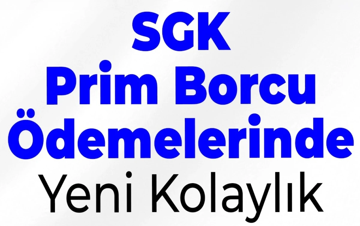 SGK Prim Bor&ccedil;ları Son &Ouml;deme Tarihi Uzatıldı: 31 Mart 2026 Bor&ccedil;ları 7 Nisan&rsquo;a Kadar &Ouml;denecek!