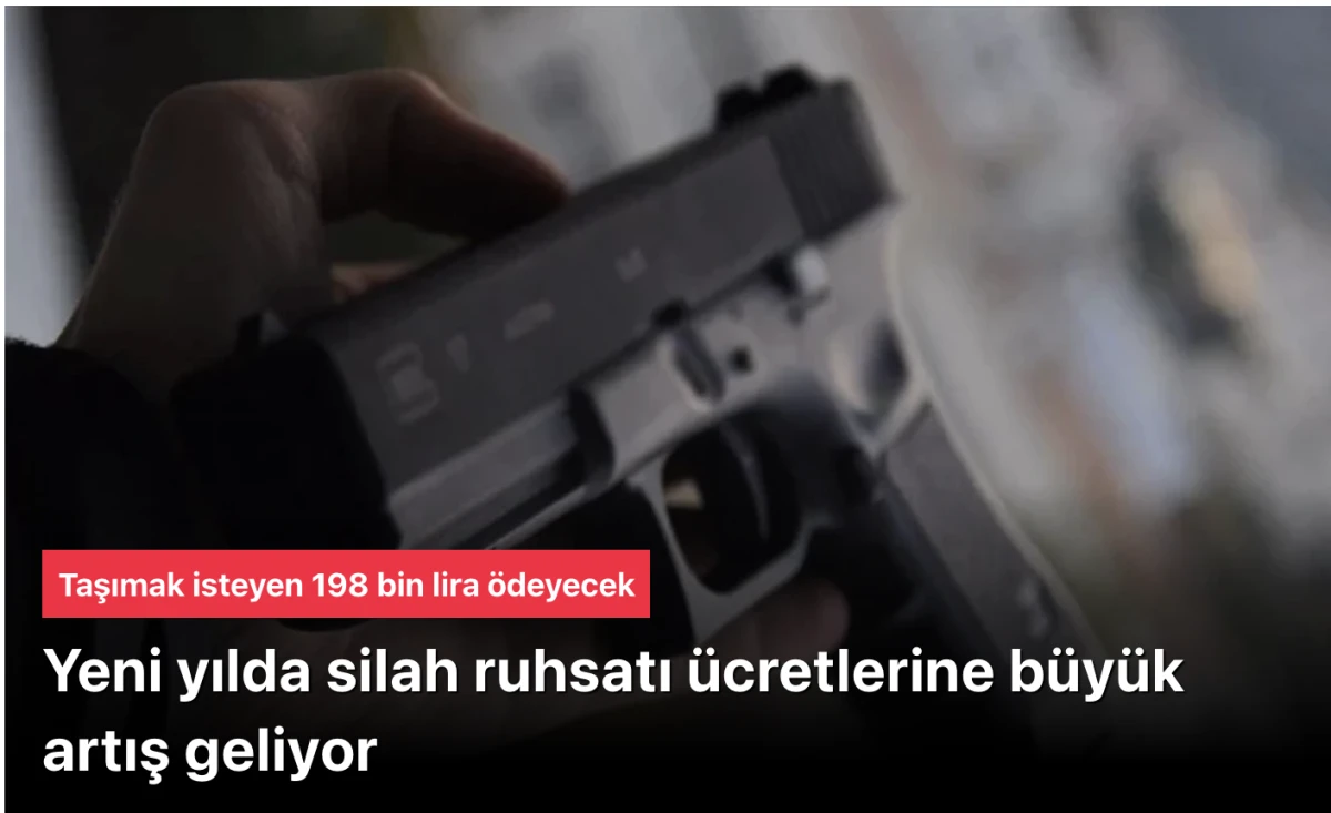 Silah Taşıma Ruhsatı Ücreti 2026’da 198 Bin TL’yi Aşıyor! Bulundurma Ruhsatı da Zamlanıyor