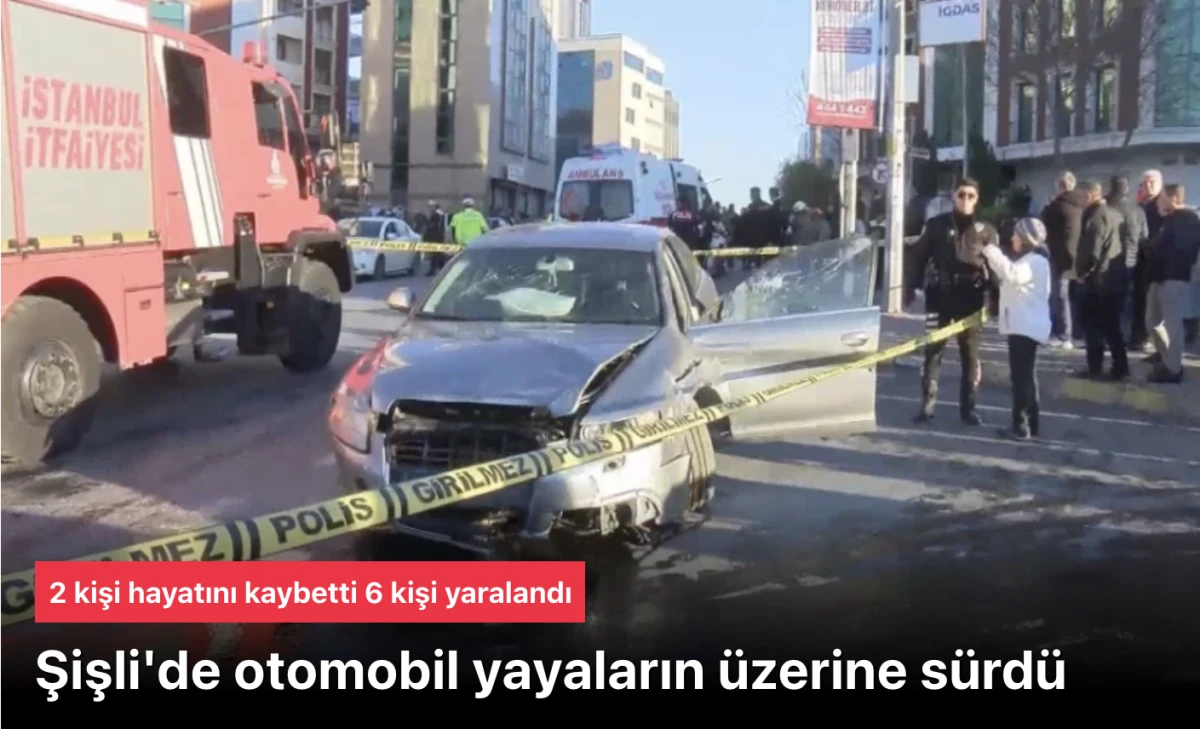 Şişli'de Korkun&ccedil; Kaza: Ters Y&ouml;ne Giren Ara&ccedil; Yayalara &Ccedil;arptı, 2 &Ouml;l&uuml; 6 Yaralı!