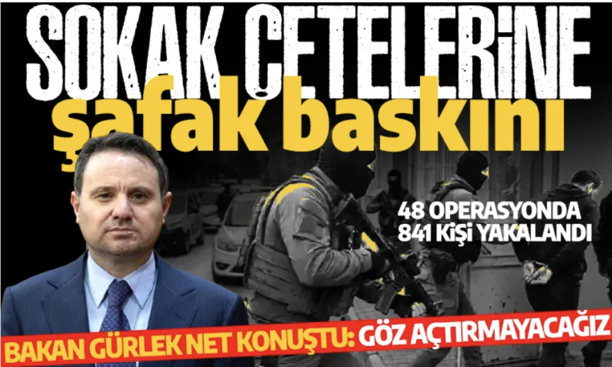 Sokak &ccedil;etelerine operasyon: Akın G&uuml;rlek a&ccedil;ıkladı
