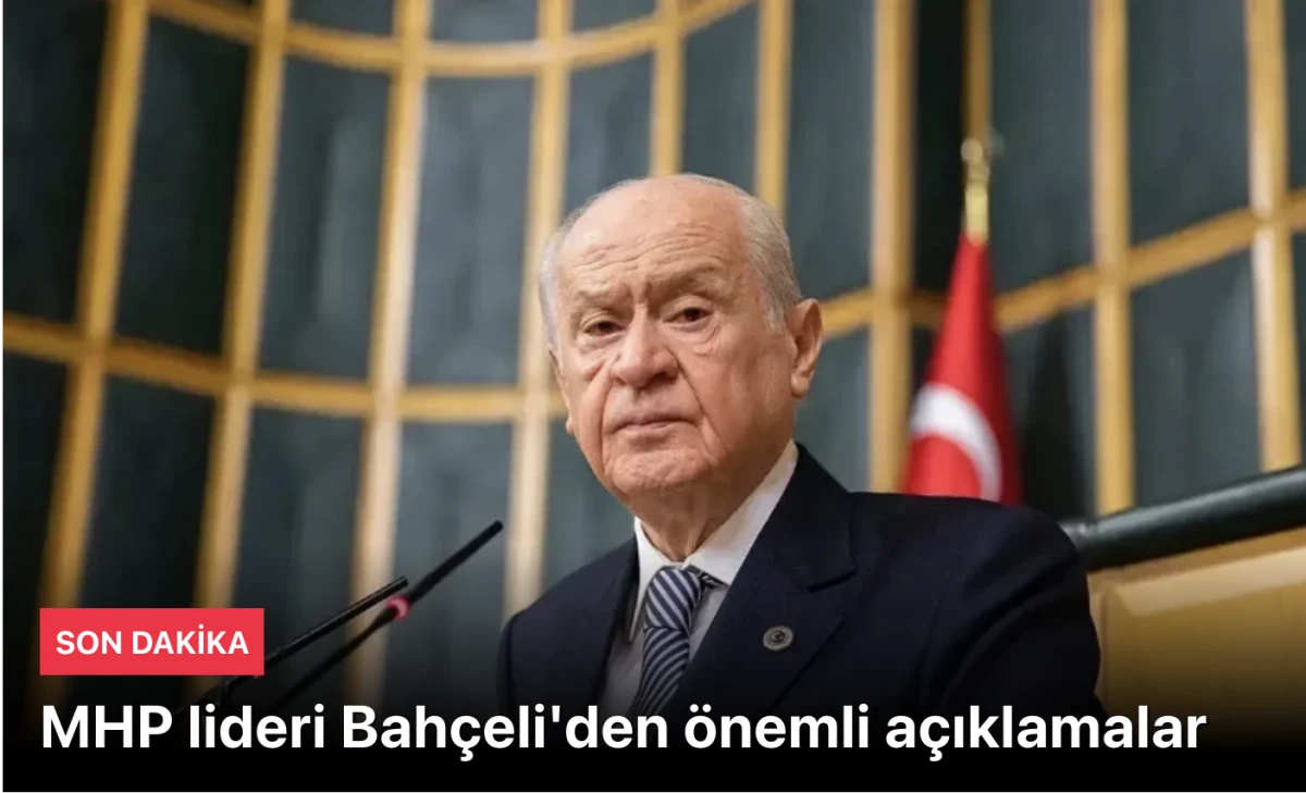 Son dakika: Bahçeli önemli açıklamalar yaptı