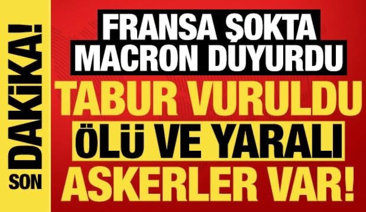 Son Dakika: Fransa Şokta! Macron Duyurdu: Irak&rsquo;ta Fransız Taburu Vuruldu, 1 Asker Şehit, 7 Yaralı Var!