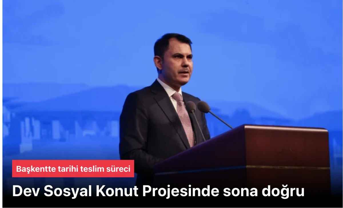 Sosyal Konut Projesinde Tarihi Adım: Ankara&rsquo;da 31 Bin 73 Konut İ&ccedil;in Kura &Ccedil;ekildi, Teslim S&uuml;reci Başlıyor!