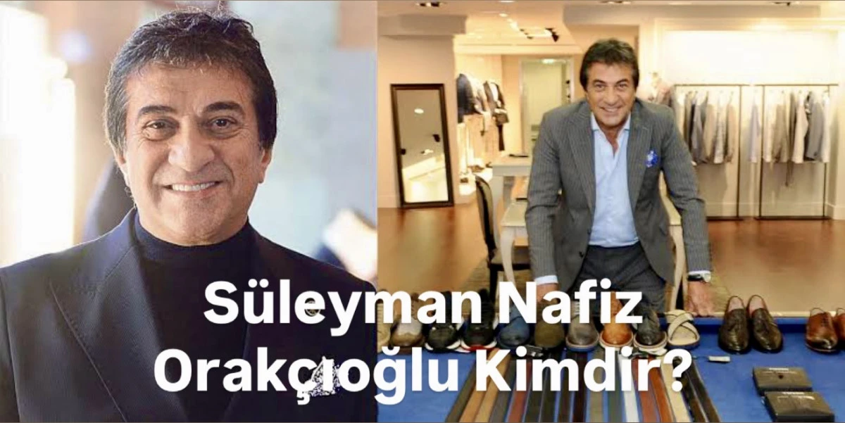 Süleyman Orakçıoğlu Kimdir? 2025 Serveti, Ailesi ve Orka Holding’in Damat Tween Başarıları