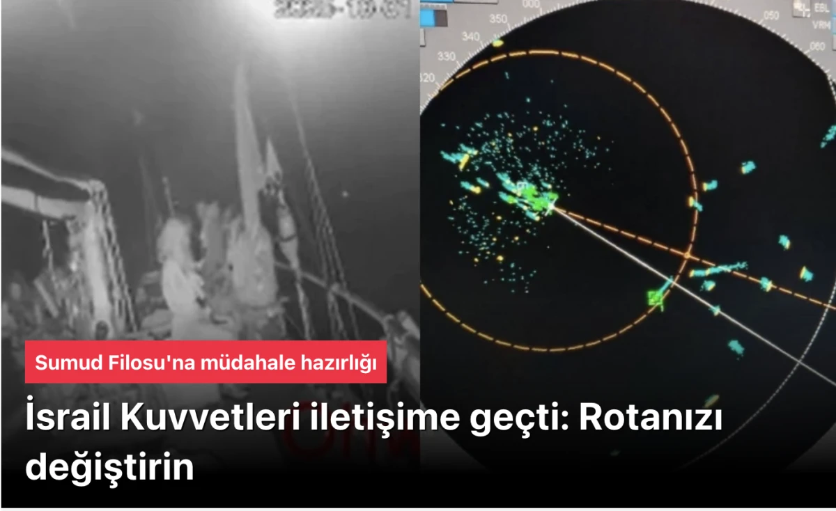 Sumud Filosu alarma geçti! İsrail Kuvvetleri iletişime geçti: Rotanızı değiştirin