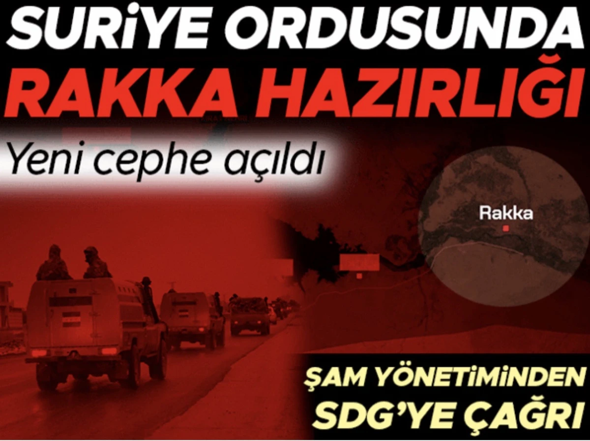 Suriye Ordusu Rakka&rsquo;ya Y&ouml;neldi: YPG/SDG&rsquo;ye Karşı Operasyon Genişliyor - Son Dakika