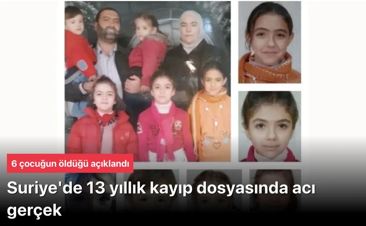 Suriye'de 13 yıllık kayıp dosyası: Al-Abbasi'nin 6 &ccedil;ocuğunun &ouml;ld&uuml;ğ&uuml; a&ccedil;ıklandı