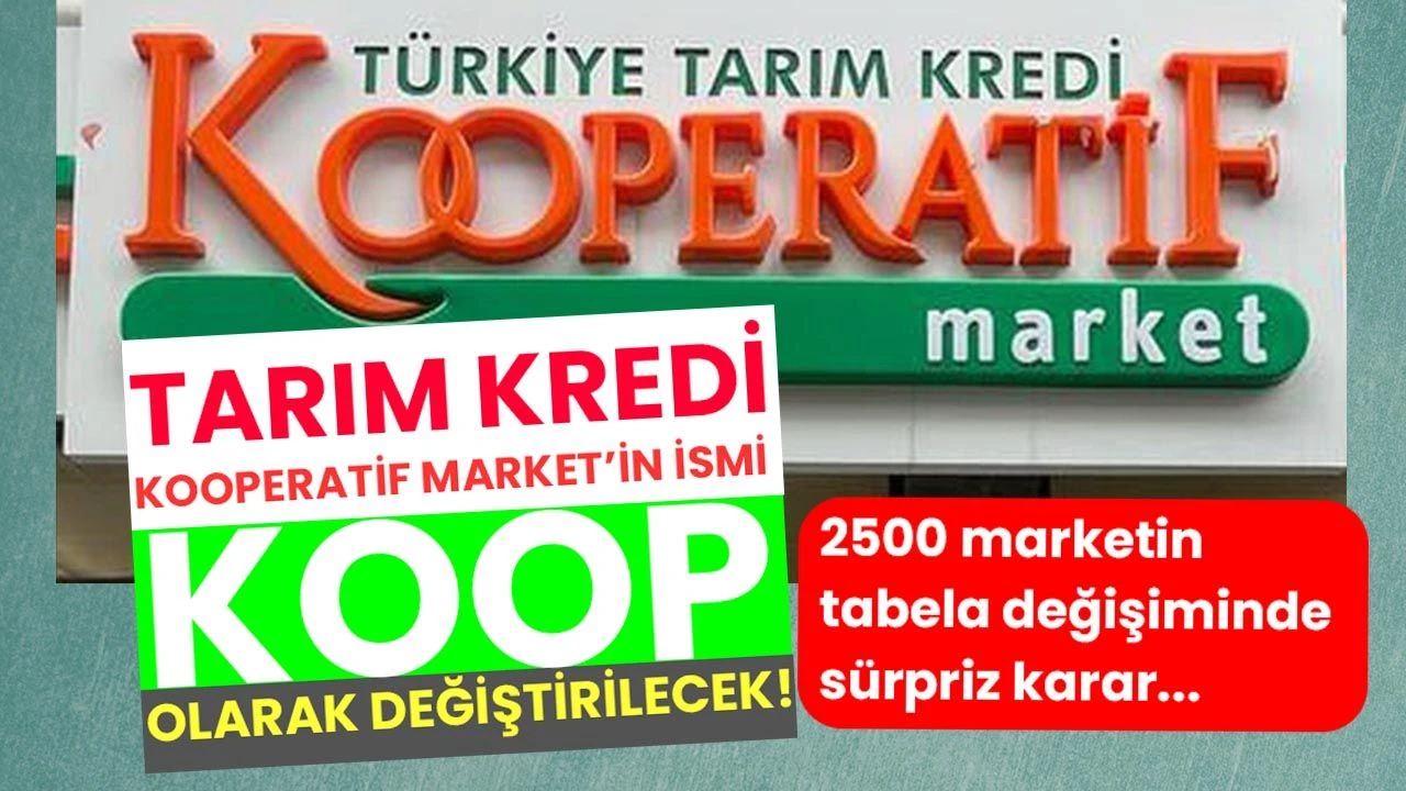 Tarım Kredi Kooperatif Marketleri’nin Adı Değişti! Yeni İsim KOOP Market Olarak Duyuruldu
