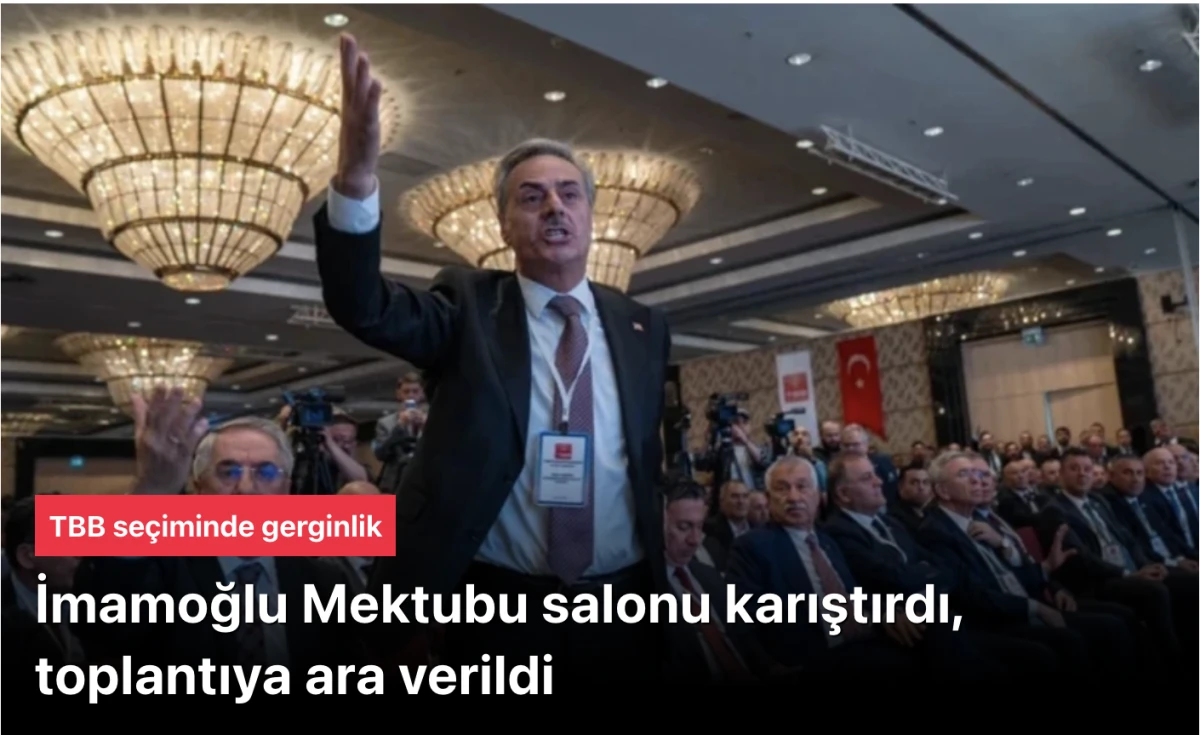 TBB Se&ccedil;iminde B&uuml;y&uuml;k Gerginlik: İmamoğlu Mektubu Salonu Karıştırdı, Toplantıya Ara Verildi!