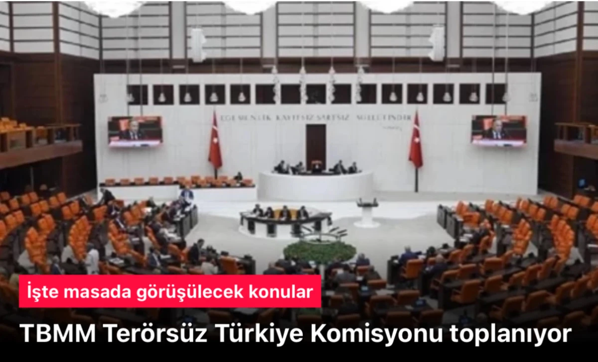 TBMM Haberleri! Terörsüz Türkiye komisyonu toplanıyor! İşte görüşülecek konular