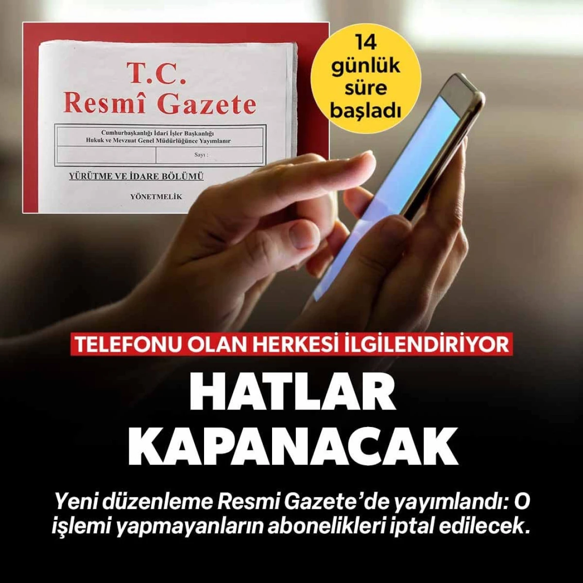 Telefonu Olan Herkesi İlgilendiren Kritik Karar Resmi Gazete&rsquo;de! 14 G&uuml;n İ&ccedil;inde İşlem Yapmayanların Hattı Kapatılacak
