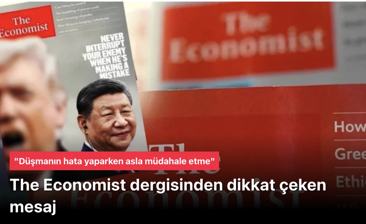 The Economist dergisi mesaj verdi: "D&uuml;şmanın hata yaparken asla m&uuml;dahale etme"