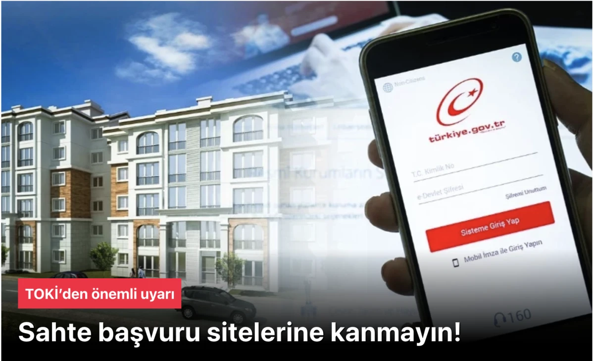 TOKİ’den Kritik Uyarı: Sahte Başvuru Tuzağına Düşmeyin, Hayalleriniz Çalınmasın!