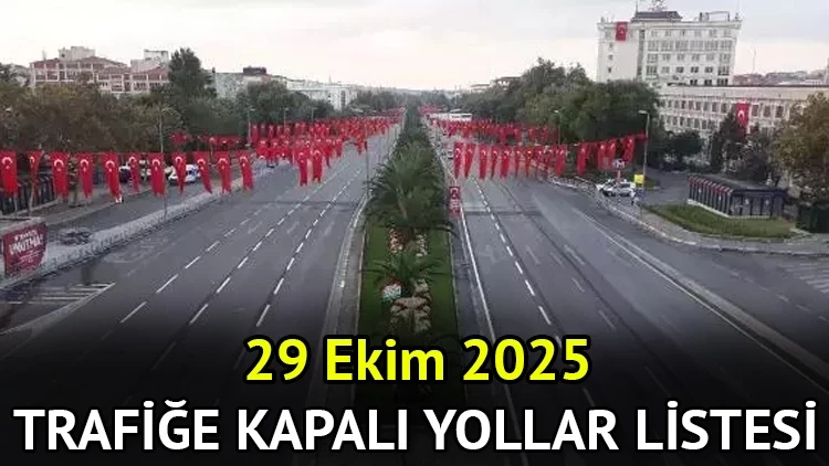 Trafiğe Kapalı Yollar 29 Ekim 2025 Çarşamba: İstanbul Valiliği Açıkladı! Bugün Hangi Yollar Kapalı, Alternatif Güzergahlar Neler?